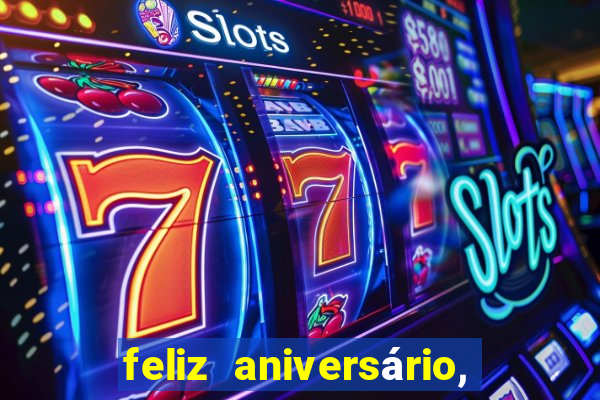 feliz aniversário, meu amor texto emocionante